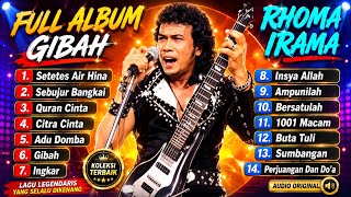 🔥 FULL ALBUM RHOMA IRAMA GIBAH TERBAIK | Lagu Dangdut Lawas Paling Enak Didengar