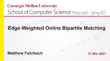Matthew Fahrbach: Edge-Weighted Online Bipartite Matching