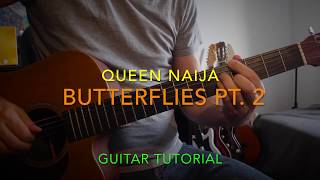 Butterflies pt.2 Queen Naija guitar tutorial