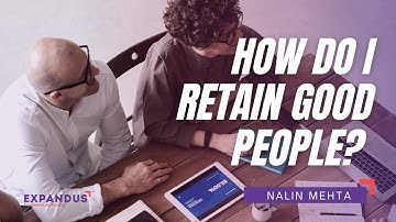How Do I Retain Good People | Nalin Mehta | Business Coach I ActionCOACH