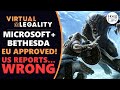 Europe Approves Microsoft + Bethesda! But Reports WRONG on USA (VL430)