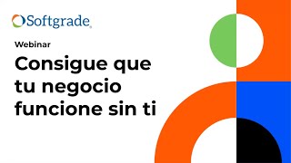 Webinar - Consigue que tu negocio funcione sin ti