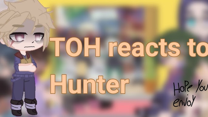 Toh react to hunter