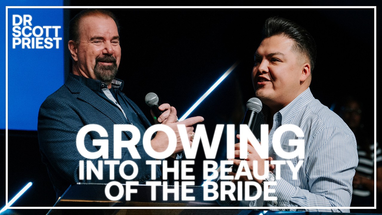GROWING INTO THE BEAUTY OF THE BRIDE | Dr. Scott Priest | Awaken Church Fort Worth