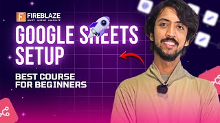 Connect Google Sheets, Enable API, and Prepare Data Flow | Fireblaze AI School