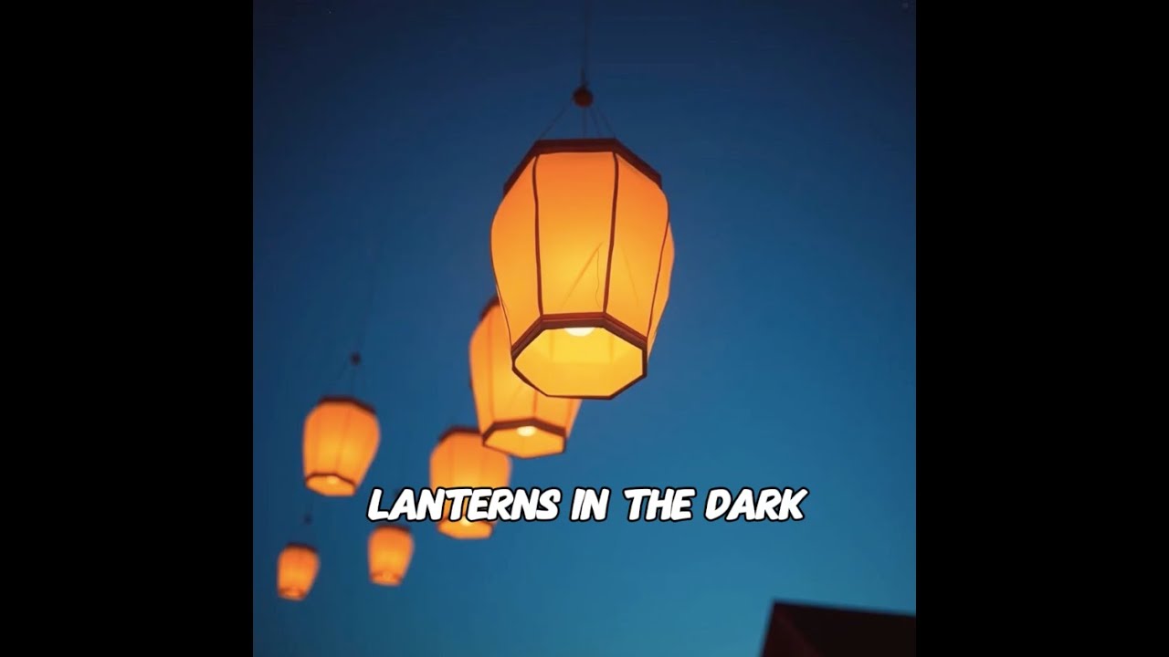 LANTERNS IN THE DARK (LYRICS)