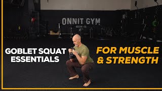 Goblet Squat Essentials For Muscle & Strength