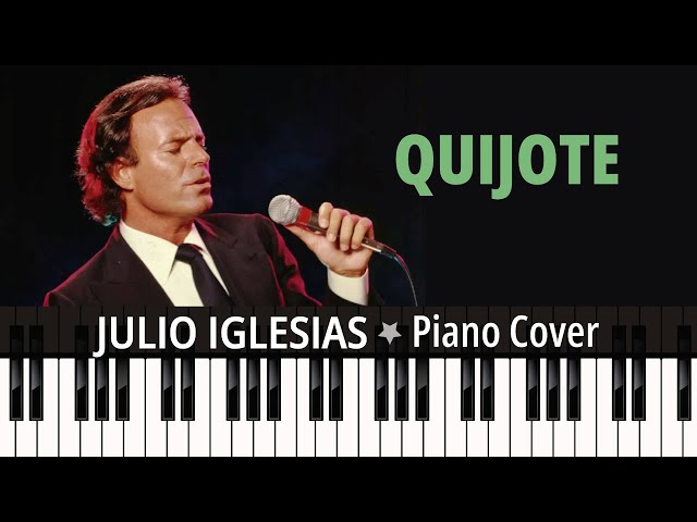 QUIJOTE (1982) Julio Iglesias /TUTORIAL piano cover + sheet music