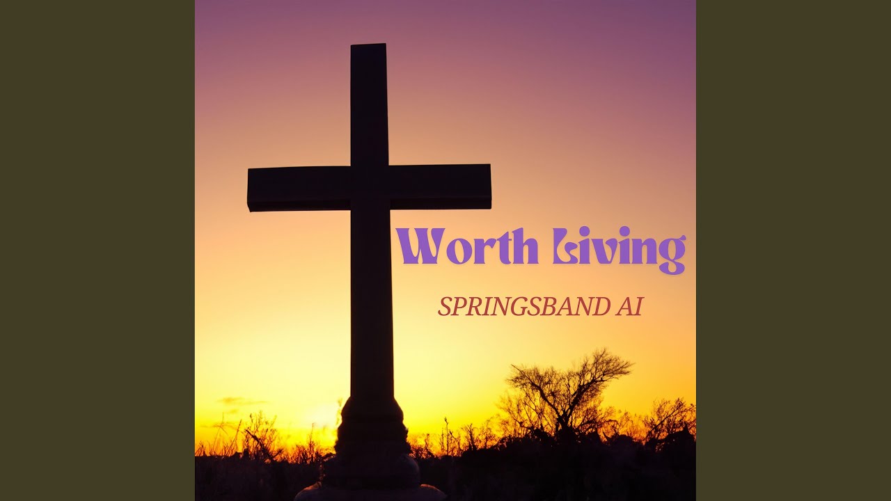 Worth Living (feat. SpringsBand AI) (Demo)