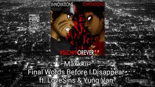Download Lagu Maxxkii - Final Words Before I Disappear ft. LoveSins \u0026 Yung Van (prod. by junglebeats) MP3