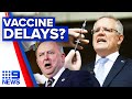 Coronavirus: Labor accuses government of delaying vaccine | 9 News Australia