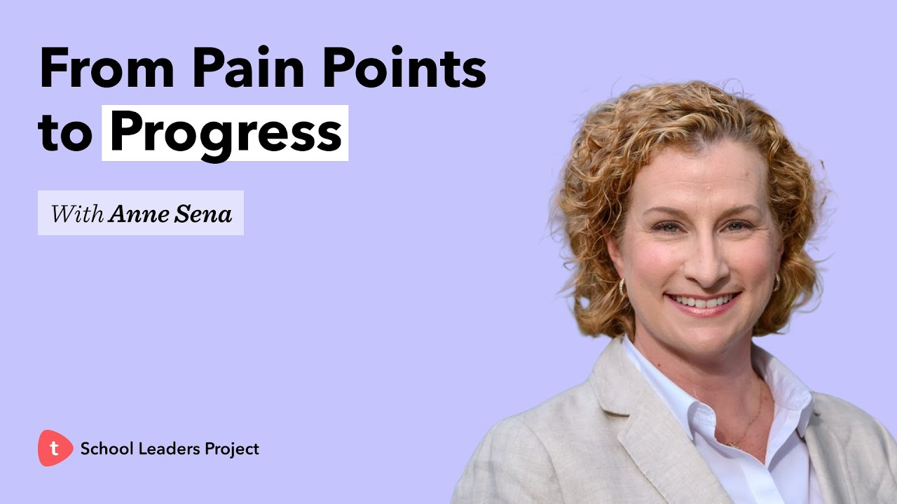 The Secret to Effective Change Leadership in Schools with Anne Sena