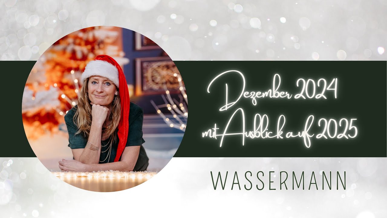 WASSERMANN ♒️ - DEZ.2024 mit Ausblick auf 2025 / Wunscherfüllung in Sicht 🌟