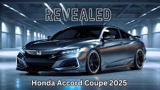 The Most Sexiest Sedan Ever! Honda Accord Coupe 2025 Revealed