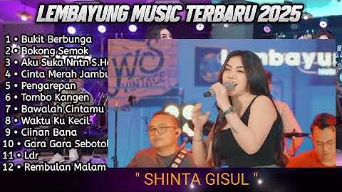 BUKIT BERBUNGA - SHINTA GISUL | BOKONG SEMOK - SHINTA GISUL | LEMBAYUNG MUSIC FULL ALBUM  2025