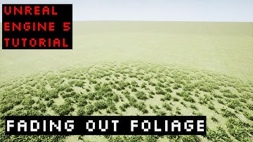 How to fade in/out foliage in Unreal Engine 5