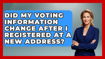Did My Voting Information Change After I Registered at a New Address? | First Time Voter Expert News