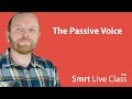 The Passive Voice - Smrt Live Class with Mark #9