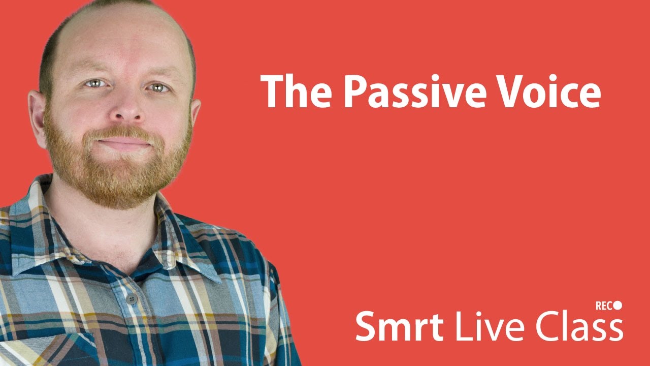 The Passive Voice - Smrt Live Class with Mark #9