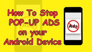 How To Stop POP-UP ADS on Your Android Devices and Webb Browsers screenshot 5