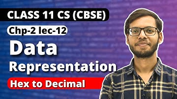 Hexa Decimal to Decimal | Chapter 2 Data Representation | Class 11 Computer Science 2023-24 |