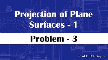 Prof CRP Gupta_Projection of Plane Surfaces-1(Problem-3)