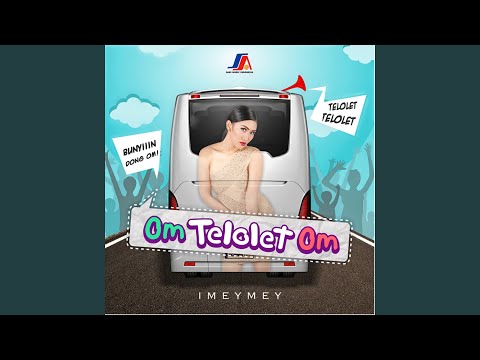 Om Telolet Om - iMeyMey