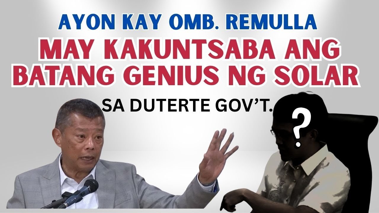 OMB. REMULLA:  SI BATANG GENIUS  NG SOLAR MAY KAKUNTSABA SA  DUTERTE GOVERNMENT