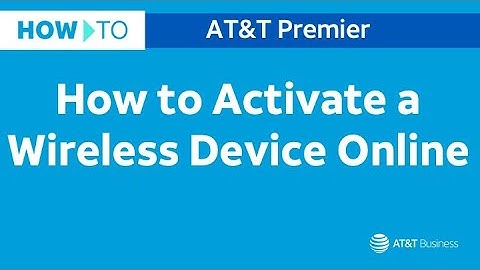 How to Activate a Wireless Device Online | AT&T Premier