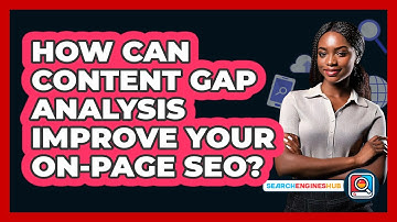 How Can Content Gap Analysis Improve Your On-page SEO? - SearchEnginesHub.com