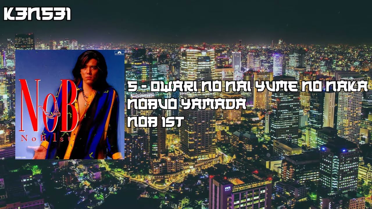 5 - Owari No Nai Yume No Naka (Nobuo Yamada - NoB 1ST)