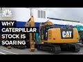 Why Caterpillar’s Stock Is Soaring