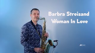 Barbra Streisand - Woman in Love | Saxophone Cover by JK Sax