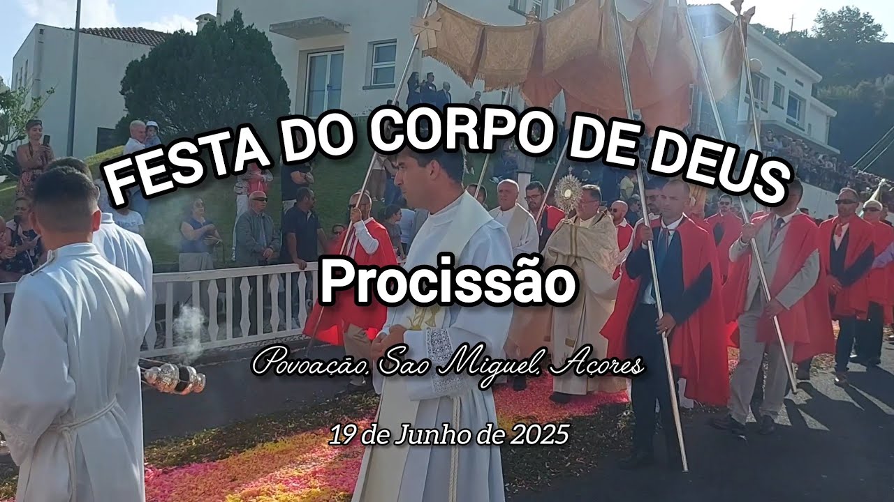Festa do Corpo de Deus - Procissão | Povoação, Sao Miguel, Açores 2025