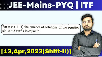 JEE Mains 2023 PYQ [13,April,2023(Shift-II)] || find the no of solution || ITF PYQ