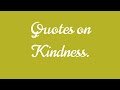 #QUOTES ON KINDNESS#STYLISH WRITING#