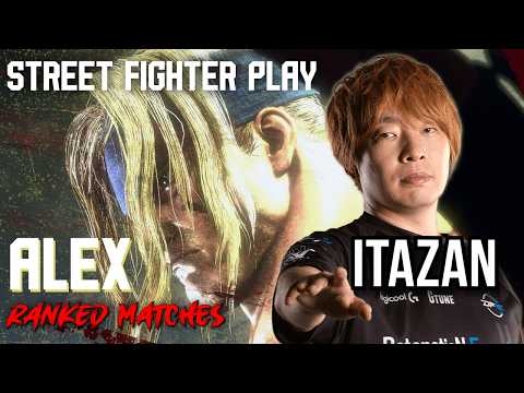 Itazan ▷ Alex | Street Fighter 6 Ranked Matches