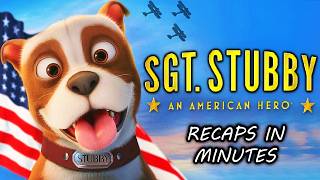 SGT. STUBBY AN AMERICAN HERO THE MOVIE | RECAP IN 6 MINUTES