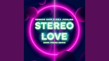 Stereo Love (Dark Rehab Remix)