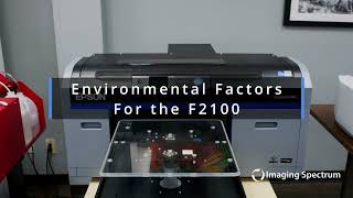 Epson F2100 DTG Printing and Environmental Factors