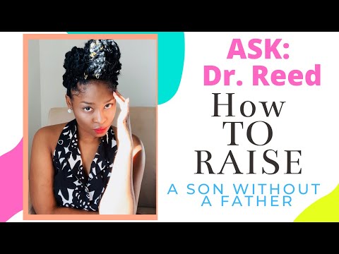 Video: How To Raise A Son Without A Father