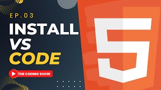 Famous VS Code Installation | HTML EP.03 | TheCodingShow Profile