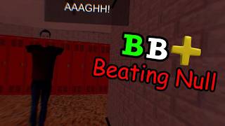 Beating Null in Baldi's Basics Plus!