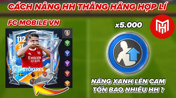 Cách Nâng Cấp HH Thăng Hạng Hợp Lí Trong FC MOBILE VN - Nâng Từ Xanh Lên Cam Tốn Bao Nhiêu HH ?