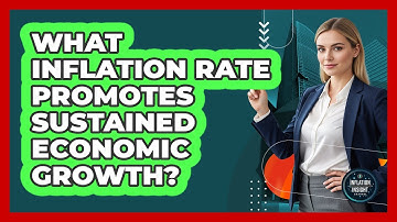 What Inflation Rate Promotes Sustained Economic Growth?