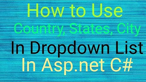 How to get City state coutry in dropdown list in asp.net c# through coding