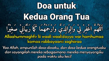 allahummaghfirli waliwalidayya warhamhuma kamaa rabbayaanii shagiiraa, Doa untuk Kedua Orang Tua