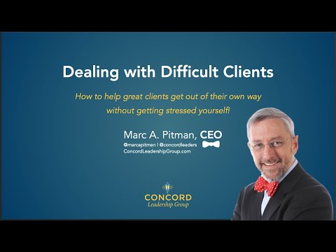 Dealing With Difficult Clients - Marc A. Pitman