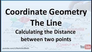 Coordinate Geometry of the Line: Calculating the Length of a Line Segment