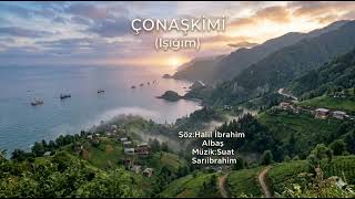 Çonaşki̇mi̇ (Işiğim) - Lazca Hareketli Karadeniz Şarkısı 2026